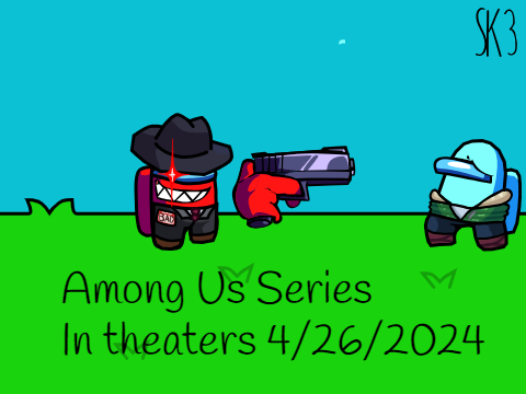 Among Us Series In Theaters 4/26/24