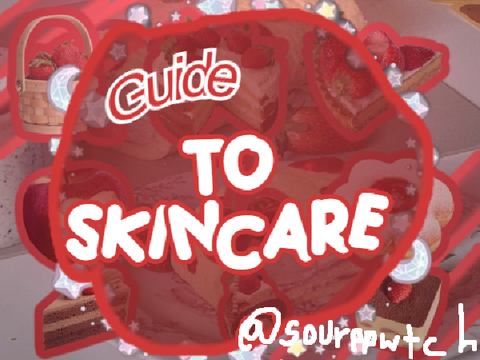 ᡣ੭ ω Guide t✦ ଓkin C♡re