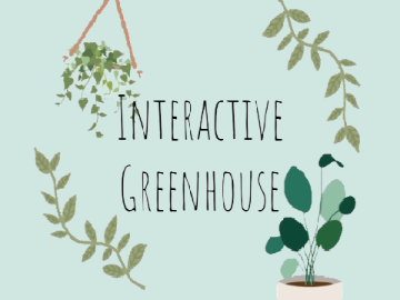 ＊*Interactive greenhouse*＊