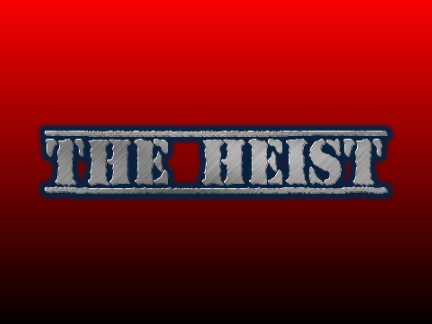 The Heist