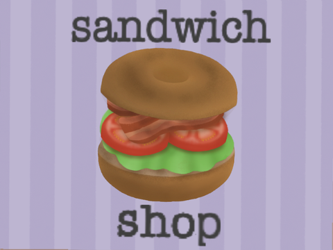 ~Sandwich Shop~
