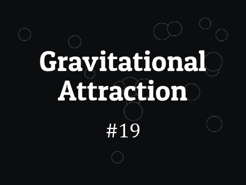 #19 Gravitational Attraction