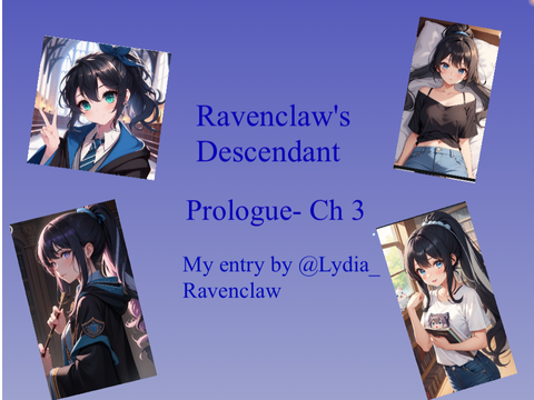 My Entry- Ravenclaw’s Descendant Prologue-Ch 3