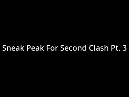 Second Clash Sneak Peak