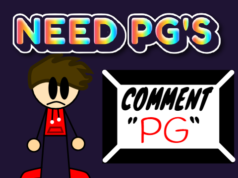 NEED PG'S!!!