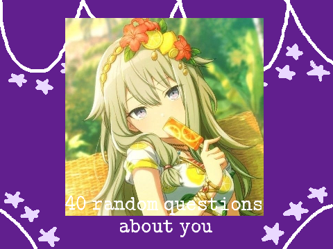 ✨ 40 random questions about me ✨ 