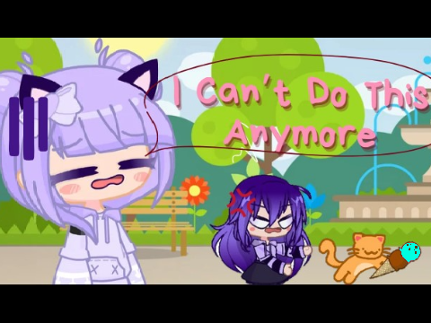I Can't Do This Anymore | Meme | GL2 Animation |