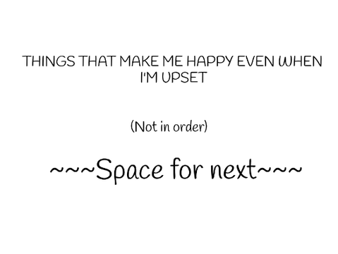 Things that make me feel better when I'm upset
