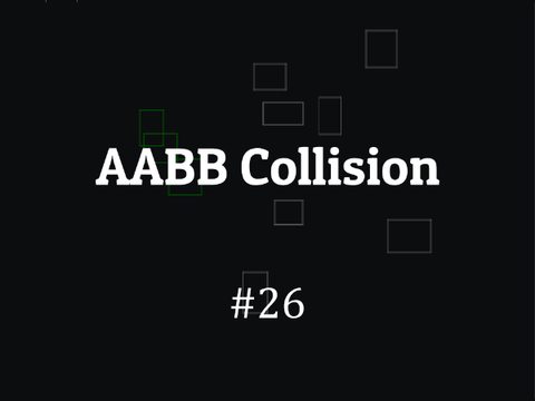 #26 AABB Collision Detection