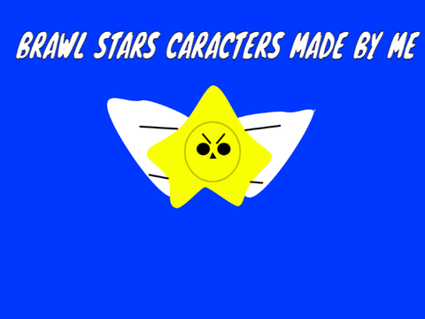 Brawl stars characters made by me!:)