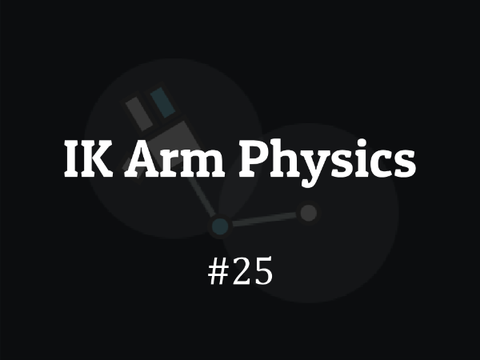 #25 IK Arm Physics