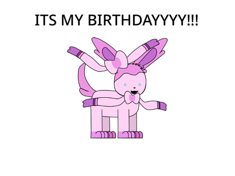 ITS MY BIRTHDAYYY!!