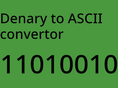 Denary to ASCII convertor