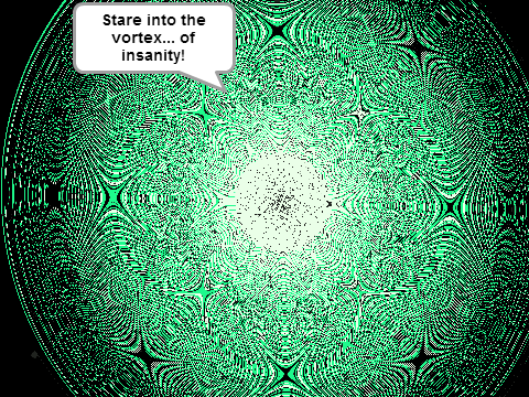 The Vortex of Insanity