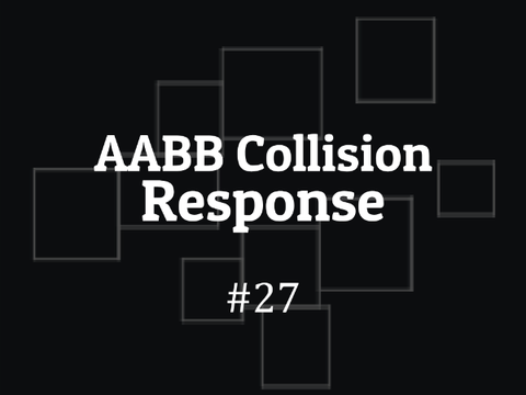 #27 AABB Collision Response