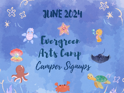evergreen arts camp ❦ camper signups june '24