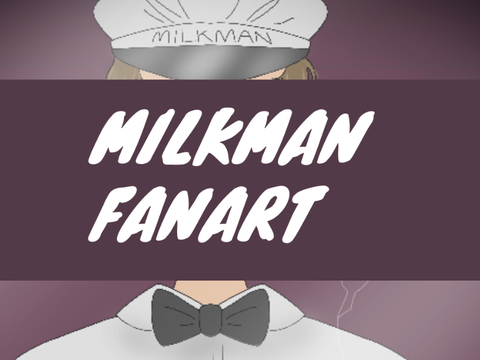  milkman fanart bc reasons