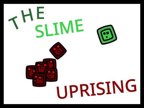 The Slime Uprising (V 1.21)