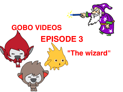 GOBO VIDEOS - EPISODE 3 - "The wizard"