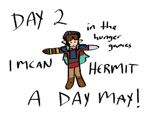 HERMIT A DAY MAY - DAY 2