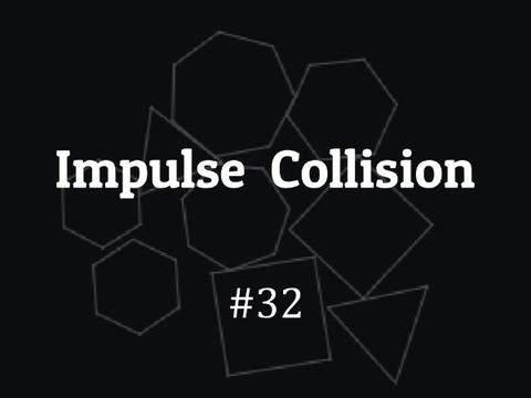 #32 Impulse Collision