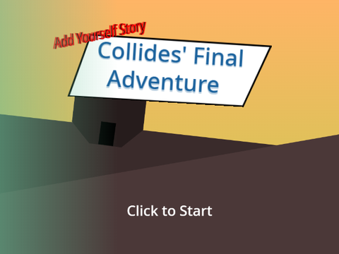 [Add Yourself Story] Collides' Final Adventure
