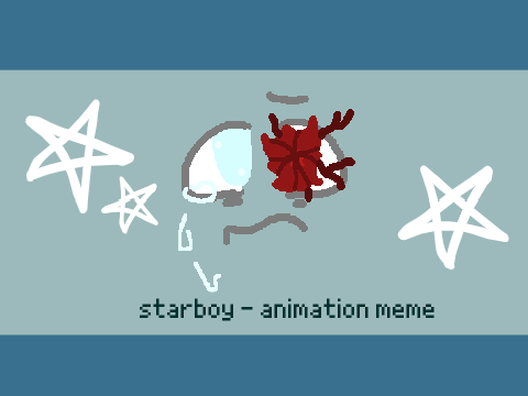 STARBOY | animation meme 
