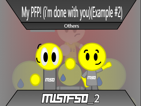 My PFP! (i'm done with you)(Example #2)