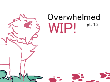 WIP! | Overwhelmed 15 |