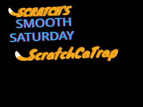 Scratch's Smooth Saturday ScratchCaTrap