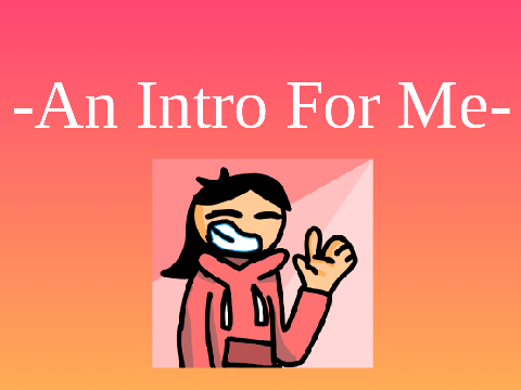 -Intro For Me-  #All  #Trending  #Art 