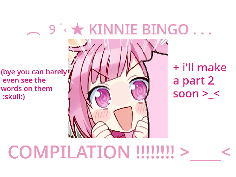 ︵  ୨ ࣪ ˓ ★ KINNIE BINGO ;; COMPILATION !!!!! >__<