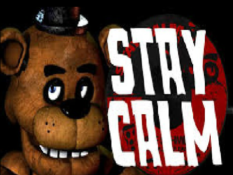 STAY CALM - FIVE NIGHTS AT FREDDY'S SONG