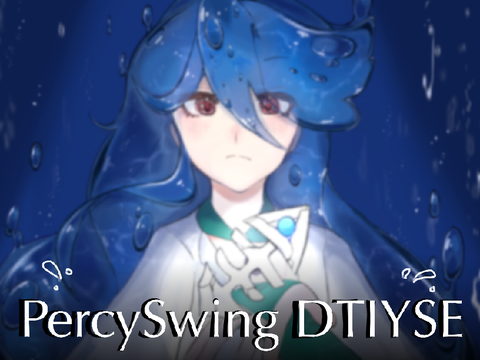 PercySwing DTIYSE ~ ｡ﾟ+.ღ(ゝ◡ ⚈᷀᷁ღ)