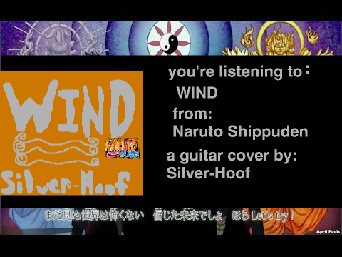 Naruto Shippuden OP 17: Wind (guitar cover)