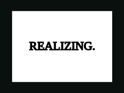 Realizing Pt.1