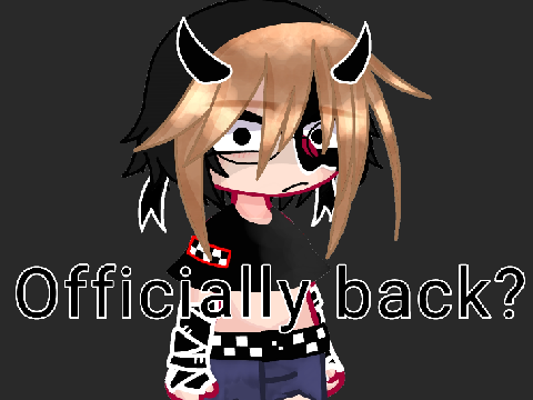 3- [Officially back?]
