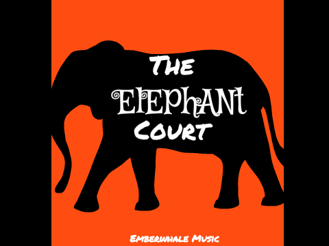 The Elephant Court ♫ Original Song