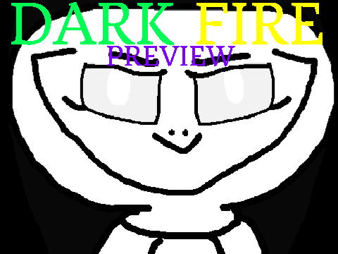 DARK FIRE – PREVIEW