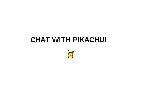 Chat with Pikachu!