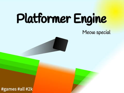 Platformer Engine/ just taken just take the code