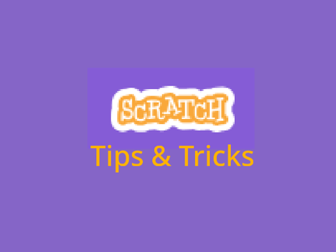 Scratch Tips & Tricks
