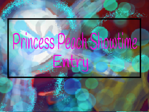 Princess Peach: Showtime! Art entry! (Mighty peach)