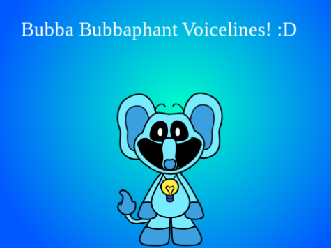 Voice acting Bubba Bubbaphant! :D