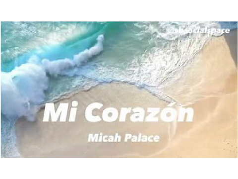Mi corazon- Micah Palace