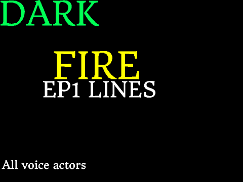 DARK FIRE *EP1 LINES*