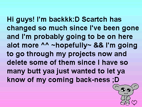 I'm back!! c: