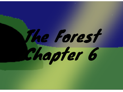 The Forest~Chapter 6