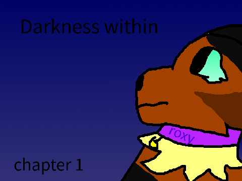 *Darkness within chapter 1* old