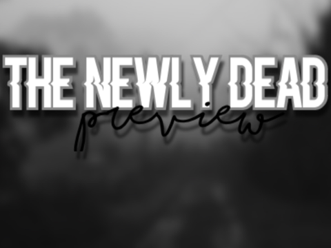 the newly dead . preview 